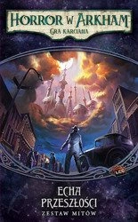 HORROR W ARKHAM LCG: mit ECHA PRZESZŁOŚCI